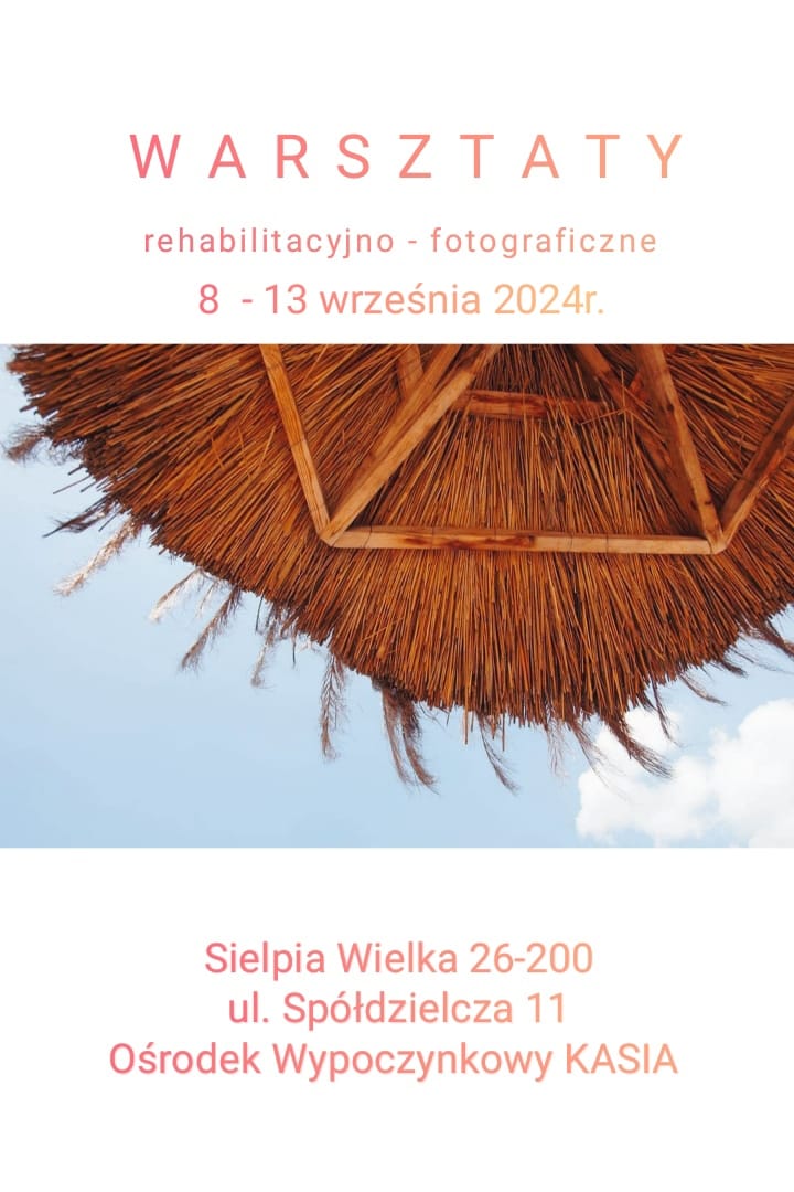 Warsztaty rehabilitacyjno - fotograficzne w Sielpi Wielkiej