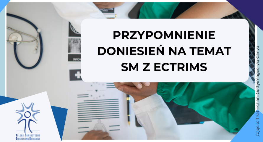 ECTRIMS - przypomnienie najważniejszych doniesień z ostatniej konferencji